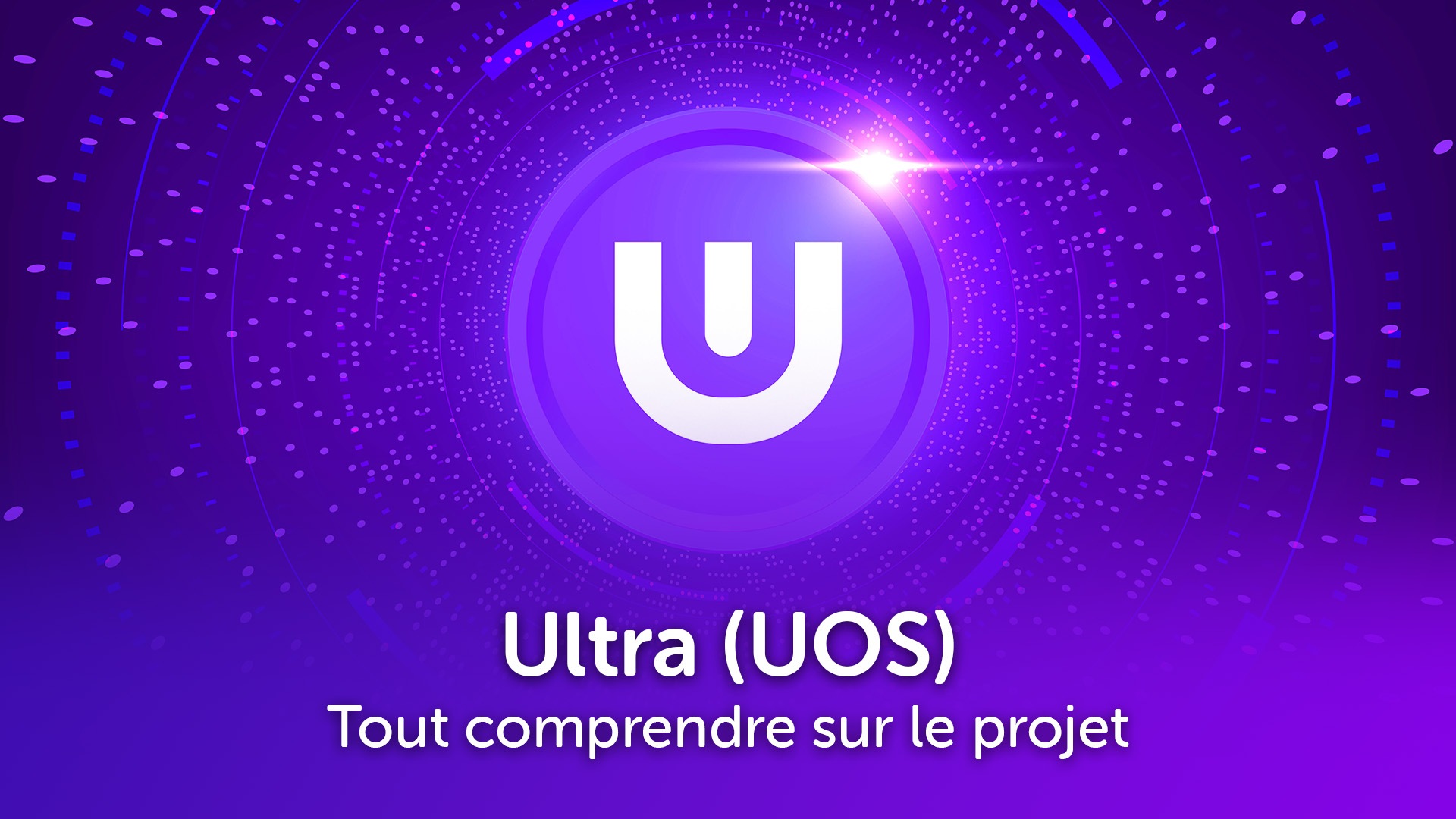 Ultra (UOS) : Présentation du projet de A à Z