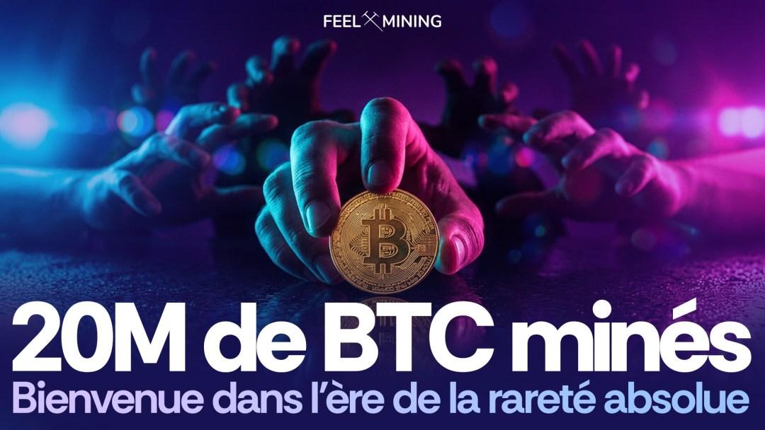 20 millions de Bitcoin minés : bienvenue dans l’ère de la rareté absolue
