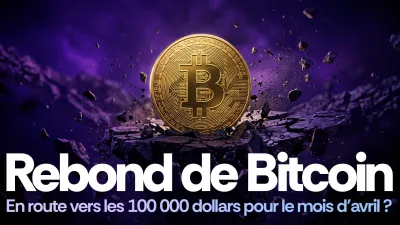 Rebond de bitcoin : en route vers les 100 000 dollars pour le mois d’avril ?